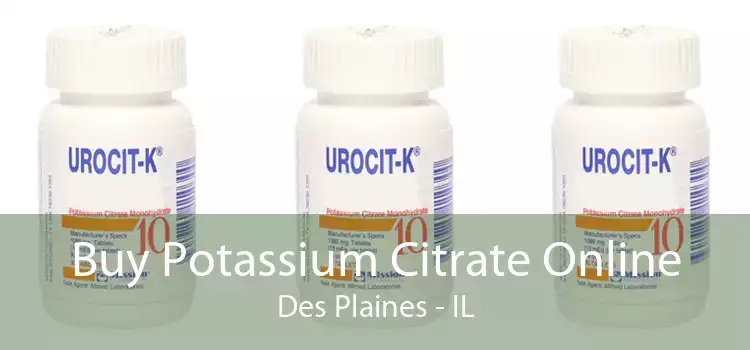 Buy Potassium Citrate Online Des Plaines - IL