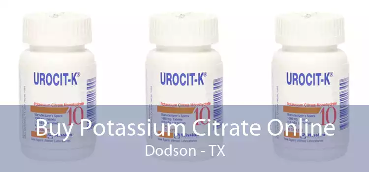 Buy Potassium Citrate Online Dodson - TX
